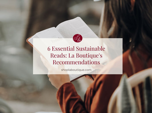 6 Essential Sustainable Reads: La Boutique's Recommendations