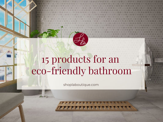 15 Products for an Eco Friendly Bathroom